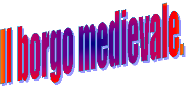 Il borgo medievale.